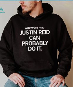 Kansas City Chiefs Justin Reid Can Probably Do It Shirt