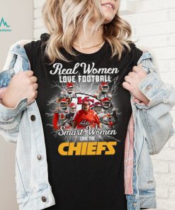 Kansas city Chiefs real women love Football smart women love the Chiefs signatures shirt