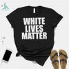 White Lives Matter T Shirt For Fan Kanye West Shirt