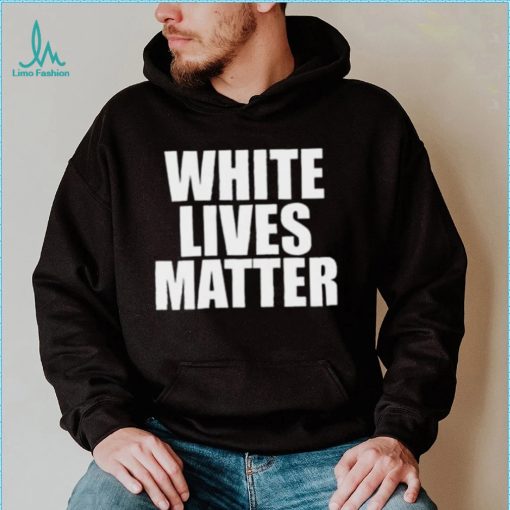 Kanye West Shirt, White Lives Matter Shirt