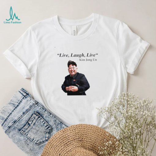 Kim Jong Un Nordkorea Diktator Rocketman live laugh live shirt