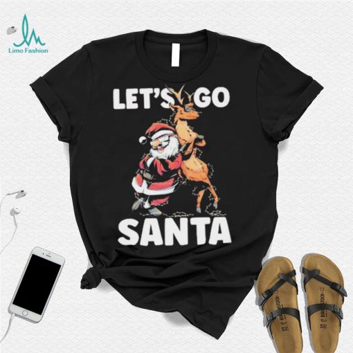 Let’s Go Santa Funny Christmas Santa Reindeer Shirt