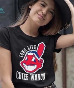 Long Live Chief Wahoo Shirt