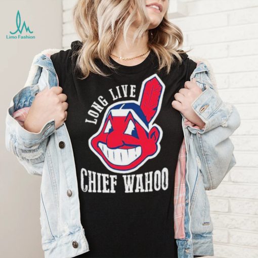 Long Live Chief Wahoo Shirt