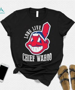 Long Live Chief Wahoo Shirt