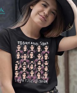 Love U To Death To Our Tegan & Sara Unisex Sweatshirt