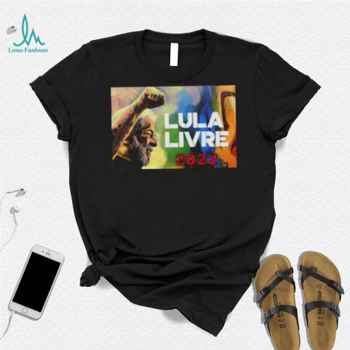 Lula Livre 2022 Brasil Lula T Shirt