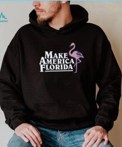 Make America Florida T Shirt