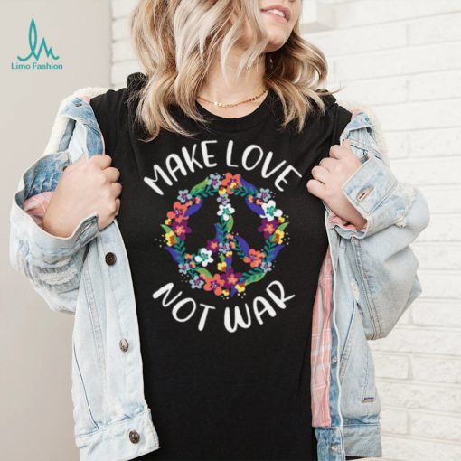 Make Love Not War T Shirt