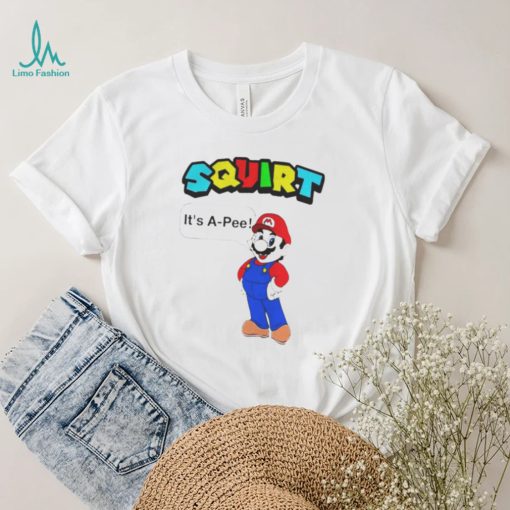 Mario Squirt Its A Pee shirt