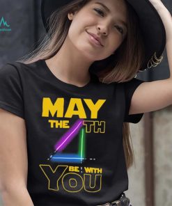 May The Th Be With You Shirt