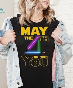 May The Th Be With You Shirt