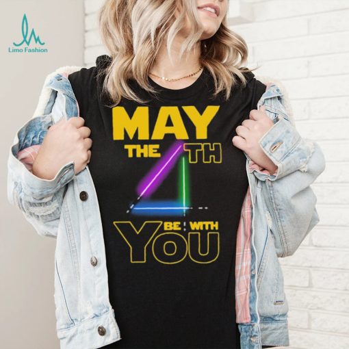 May The Th Be With You Shirt