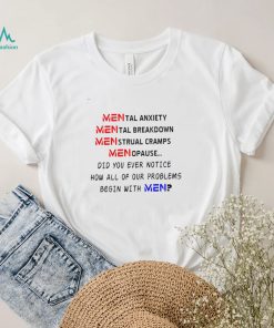 Mental anxiety Mental breakdown menstrual cramps menopause shirt1