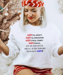 Mental anxiety Mental breakdown menstrual cramps menopause shirt2