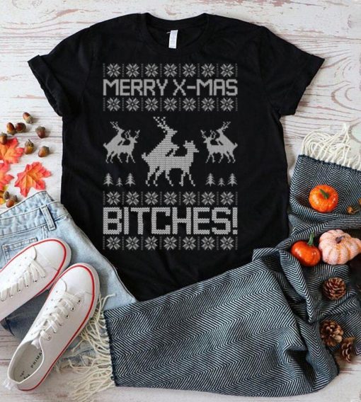 Merry X Mas Bitches Ugly T Shirt Christmas Gift