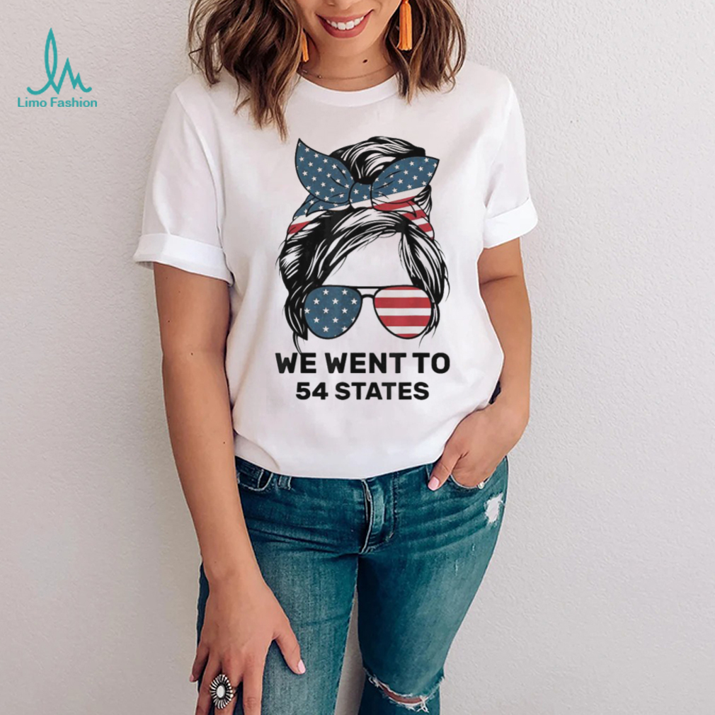 Messy Bun American Flag We Wen To 54 States Shirt Messy Bun American Flag We Wen To 54 States Shirt