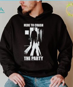 Michael Myers here to crash the Party Halloween 2022 shirt1