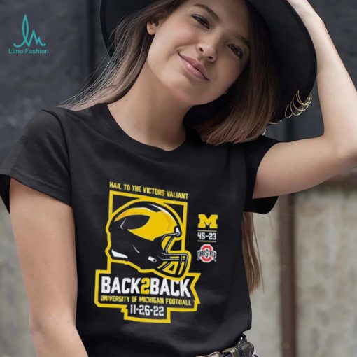 Michigan Football Hail To The Victors Valiant Back To back Champions 11 26 22 Shirt