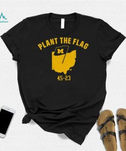 Michigan Football Plant The Flag 45 23 Shirt
