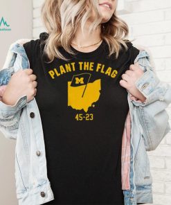 Michigan Football Plant The Flag 45 23 Shirt