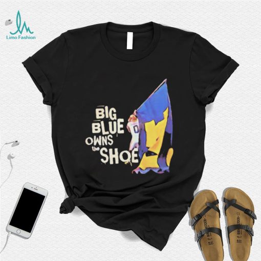 Michigan Wolverines Big Blue Owns the Shoe Shirt