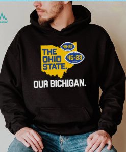 Michigan Wolverines vs Ohio State Buckeyes The Ohio State Our Bichigan State shirt