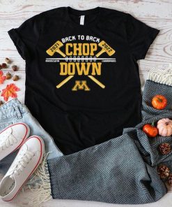 Minnesota Golden Gophers Back To Back Paul Bunyan Axe Winner Shirt