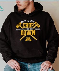 Minnesota Golden Gophers back to back Chop Down 2021 2022 Champion shirt