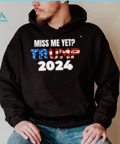 Miss me yet Trump 2024 American flag Donald Trump 4th Of July The Return shirt