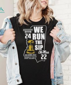 Mississippi State Bulldogs Vs Ole Miss Rebels 24 22 We Run The Sip Egg Bowl 2022 Long Sleeve Shirt