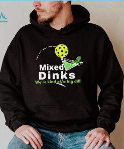 Mixed Dinks Pickleball Martini Shirt