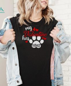 My Valentine Has Paws Dog T Shirt