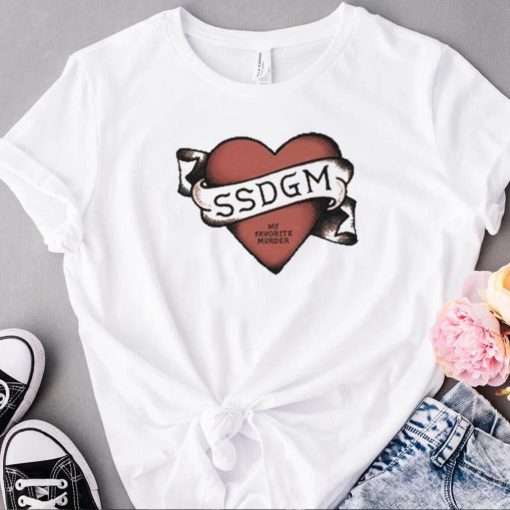 My favorite murder ssdgm heart t shirt