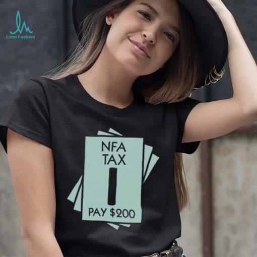 NFA Tax Pay 200 Shirt