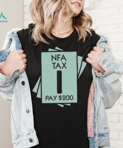 NFA Tax Pay 200 Shirt