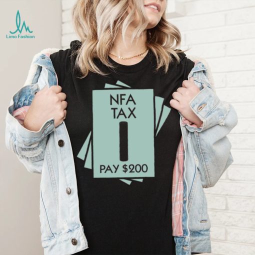 NFA Tax Pay 200 Shirt