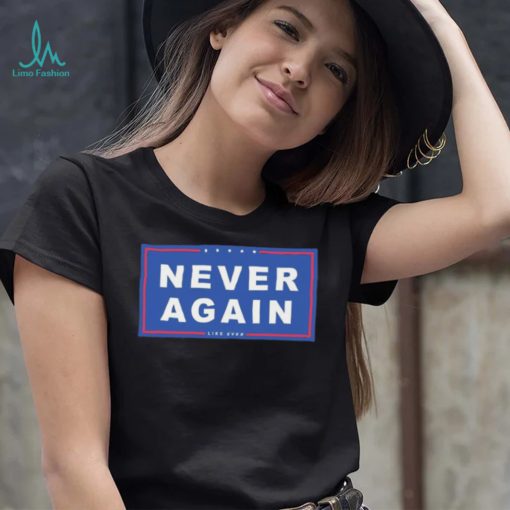 Never Again Like Ever Shirt