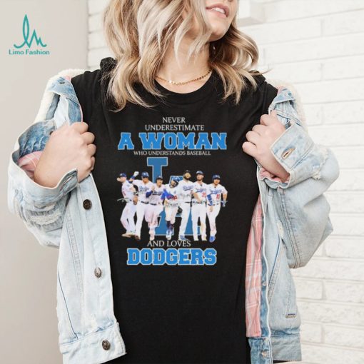 Never Underestimate A Woman Who Understand Baseball And Loves Los Angeles Dodgers Nl West Champions Signatures Shirt