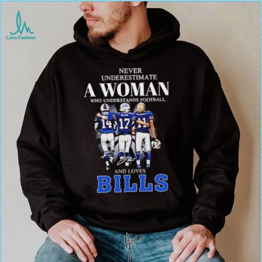 Never Underestimate A Woman Who Understands Football And Loves Bills Stefon Diggs Josh Allen And Cole Beasley Signatures Shirt