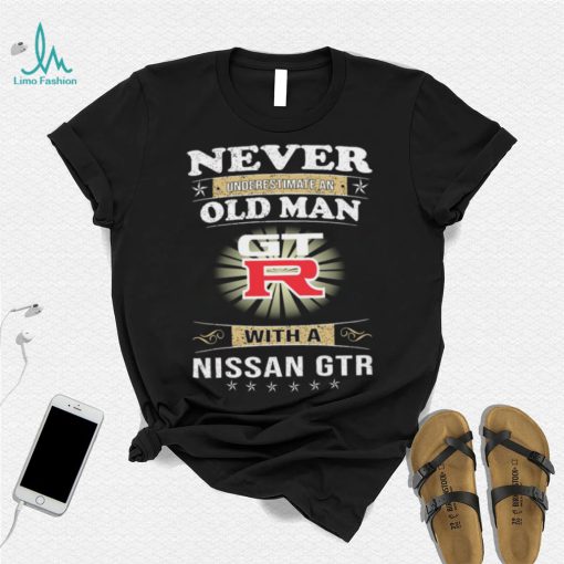 Never underestimate an old man with a nissan gtrshirt