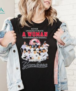 New York Yankees Never Underestimate A Woman Who Understands Baseball And Loves Yankees shirt2