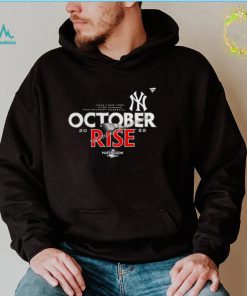 New York Yankees October Rise 2022 Postseason Shirt, hoodie, sweater, long sleeve and tank top