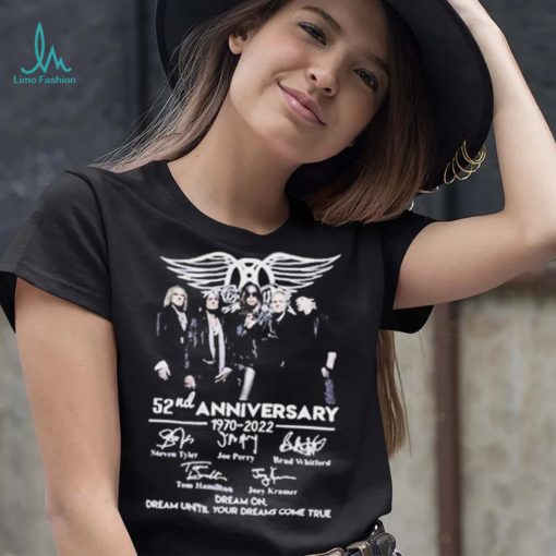 Nice Aerosmith 52nd Anniversary 1970 2022 Dream On Dream Until Your Dreams Come True Signature Shirt