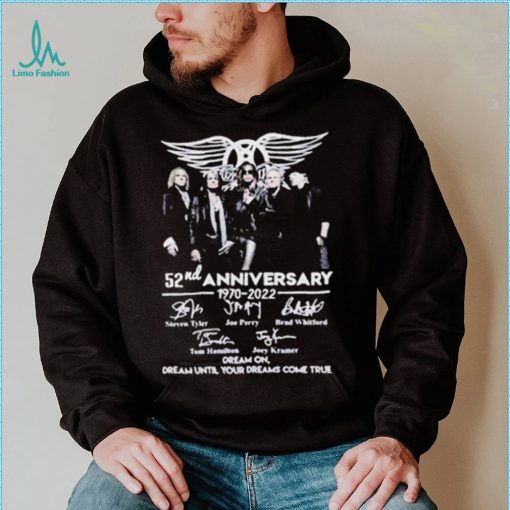 Nice Aerosmith 52nd Anniversary 1970 2022 Dream On Dream Until Your Dreams Come True Signature Shirt