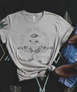 Nice you’ve yee’d your last haw shirt