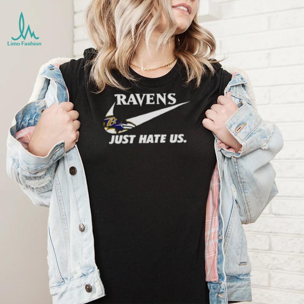 Baltimore Ravens Nike Ravens Just Hate Us Shirt, hoodie, sweater