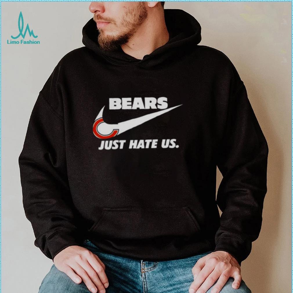 Nike Chicago Bears Just Hate Us Shirt Nike Chicago Bears Just Hate Us Shirt