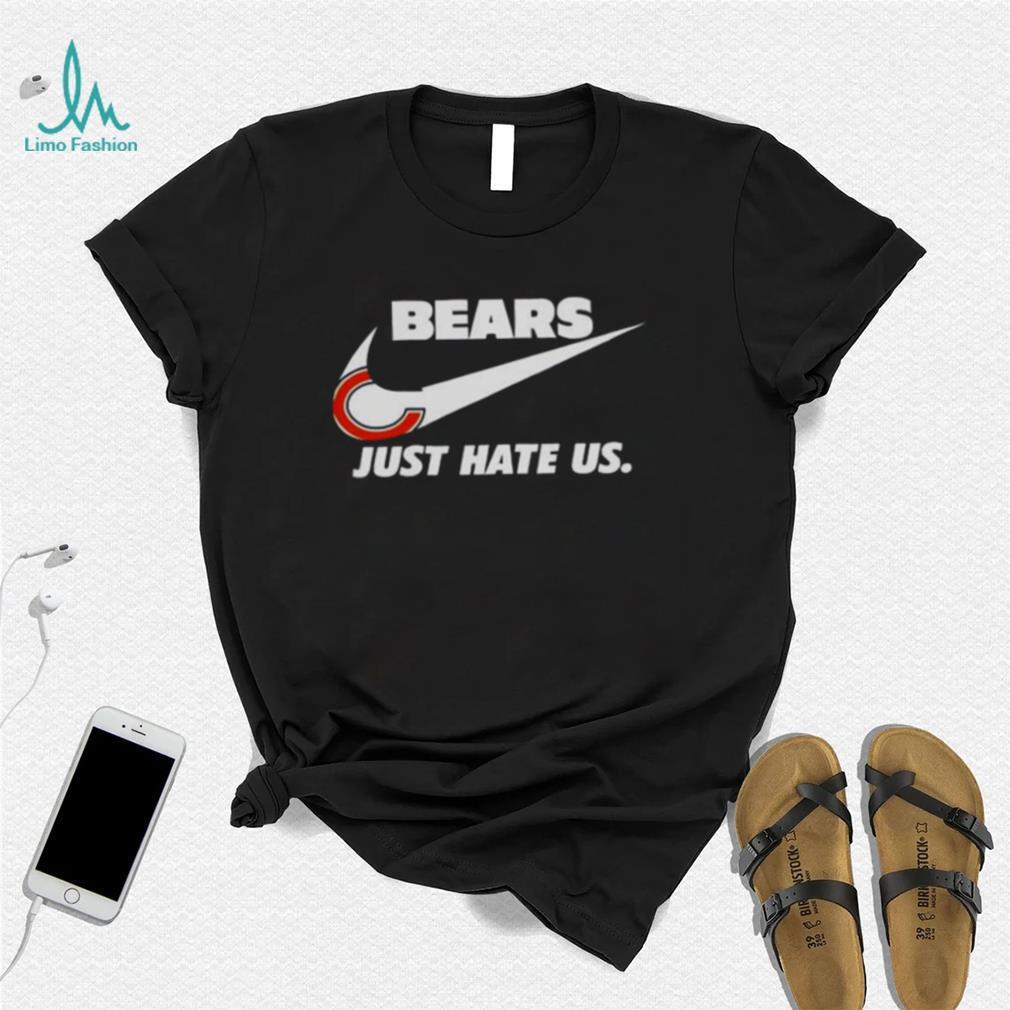 Nike Chicago Bears Just Hate Us Shirt Nike Chicago Bears Just Hate Us Shirt