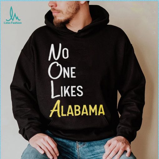 No likes Alabama T Shirt